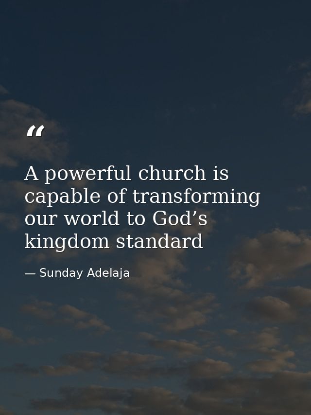 A powerful church is capable of transforming our world to God’s kingdom standard — Sunday Adelaja