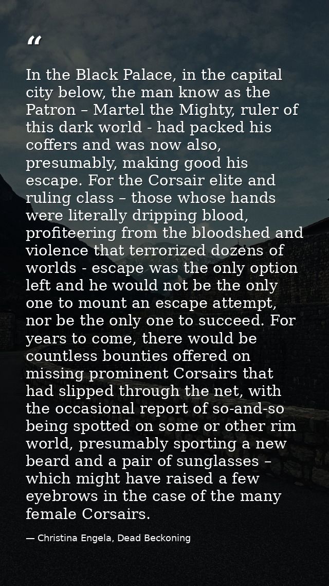 In the Black Palace, in the capital city below, the man know as the Patron – Martel the Mighty, ruler of this dark world — Christina Engela, Dead Beckoning