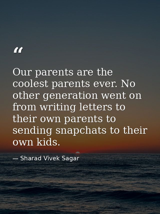 Our parents are the coolest parents ever. No other generation went on from writing letters to their own parents to sendi — Sharad Vivek Sagar