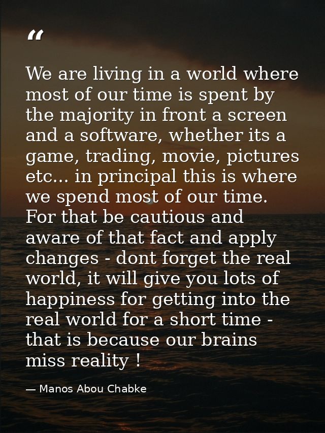 We are living in a world where most of our time is spent by the majority in front a screen and a software, whether its a — Manos Abou Chabke