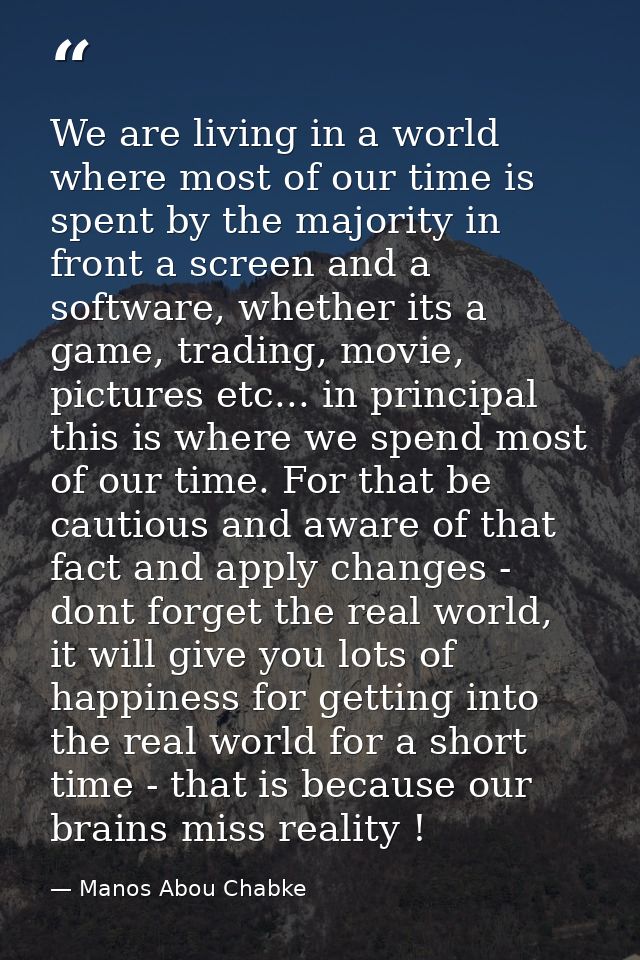 We are living in a world where most of our time is spent by the majority in front a screen and a software, whether its a — Manos Abou Chabke