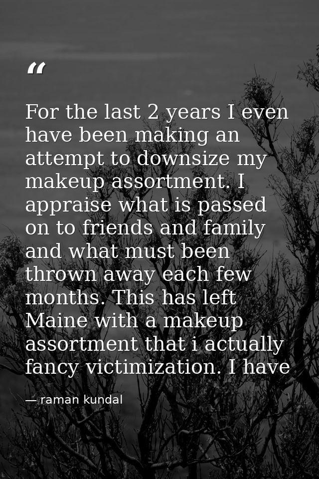 For the last 2 years I even have been making an attempt to downsize my makeup assortment. I appraise what is passed on t — raman kundal