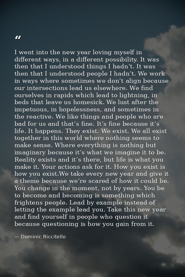 I went into the new year loving myself in different ways, in a different possibility. It was then that I understood thin — Dominic Riccitello