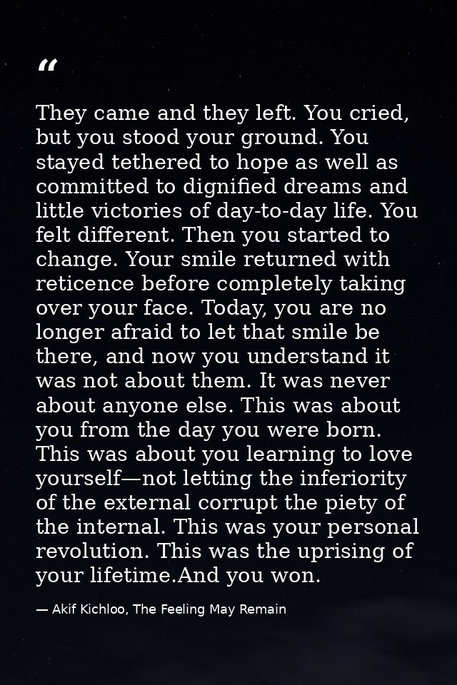 They came and they left. You cried, but you stood your ground. You stayed tethered to hope as well as committed to digni — Akif Kichloo, The Feeling May Remain