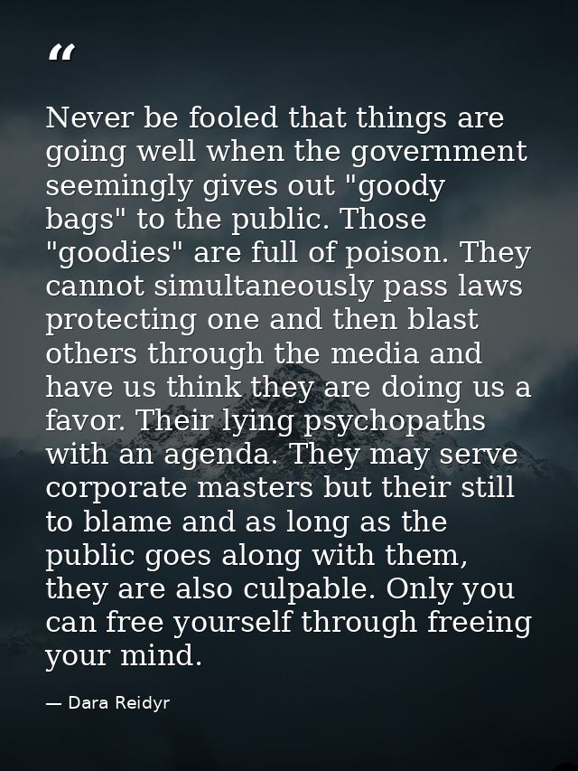 Never be fooled that things are going well when the government seemingly gives out "goody bags" to the public. Those "go — Dara Reidyr