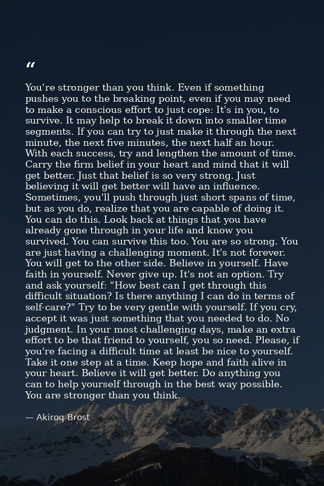 You're stronger than you think. Even if something pushes you to the breaking point, even if you may need to make a consc — Akiroq Brost