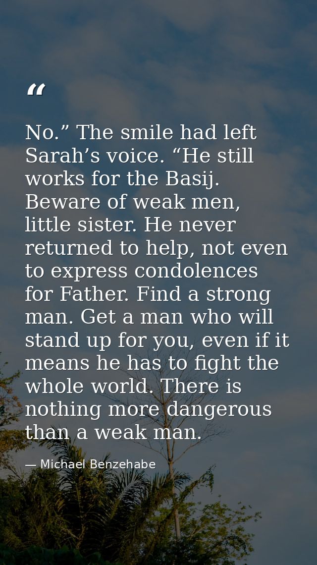 No.” The smile had left Sarah’s voice. “He still works for the Basij. Beware of weak men, little sister. He never return — Michael Benzehabe