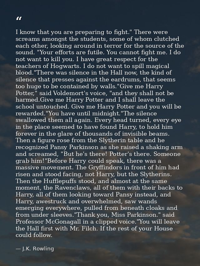 I know that you are preparing to fight." There were screams amongst the students, some of whom clutched each other, look — J.K. Rowling