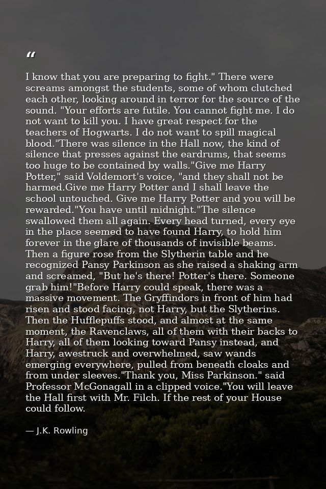 I know that you are preparing to fight." There were screams amongst the students, some of whom clutched each other, look — J.K. Rowling