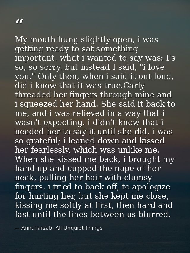 My mouth hung slightly open, i was getting ready to sat something important. what i wanted to say was: I's so, so sorry. — Anna Jarzab, All Unquiet Things