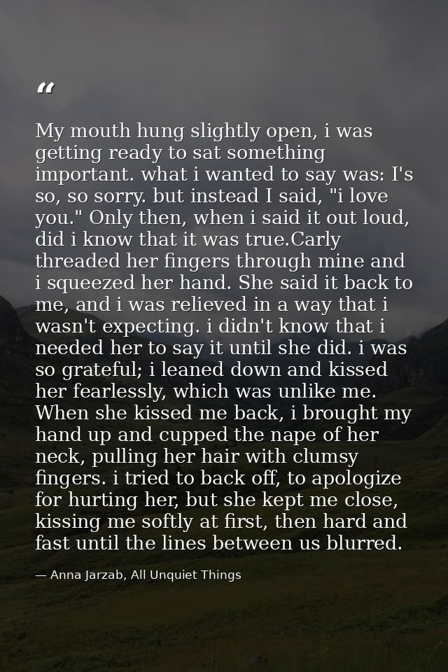 My mouth hung slightly open, i was getting ready to sat something important. what i wanted to say was: I's so, so sorry. — Anna Jarzab, All Unquiet Things