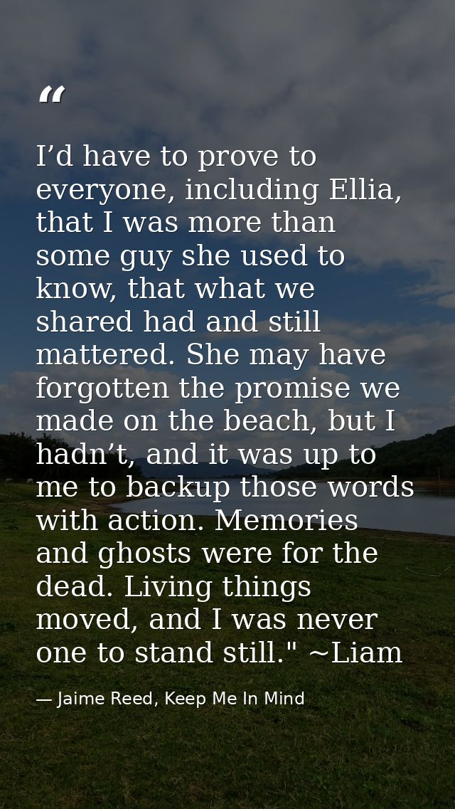 I’d have to prove to everyone, including Ellia, that I was more than some guy she used to know, that what we shared had  — Jaime Reed, Keep Me In Mind