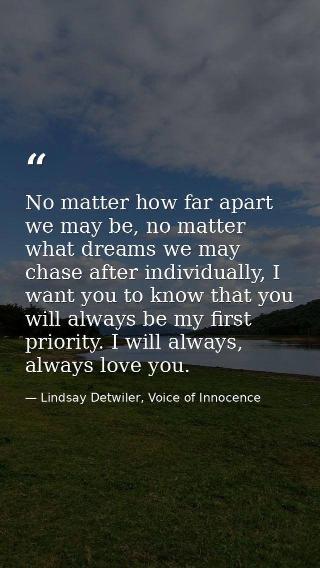 No matter how far apart we may be, no matter what dreams we may chase after individually, I want you to know that you wi — Lindsay Detwiler, Voice of Innocence