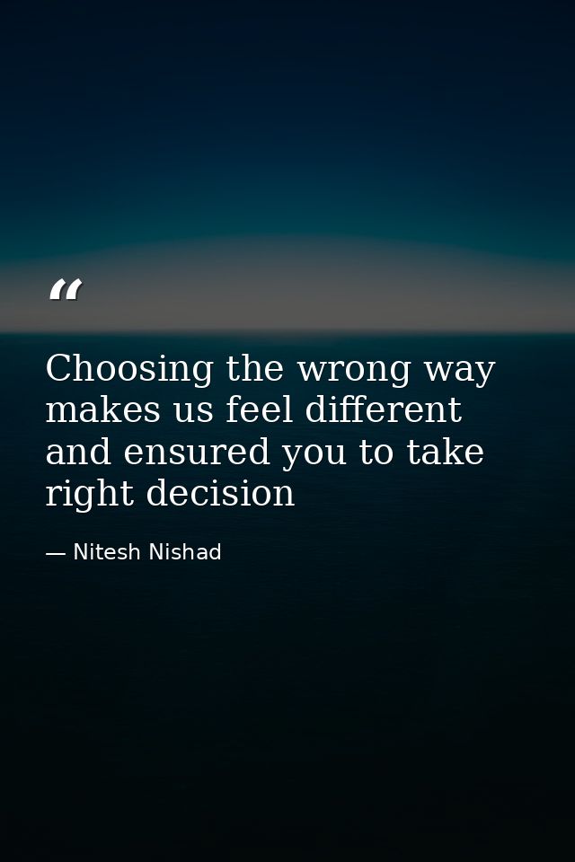 Choosing the wrong way makes us feel different and ensured you to take right decision — Nitesh Nishad