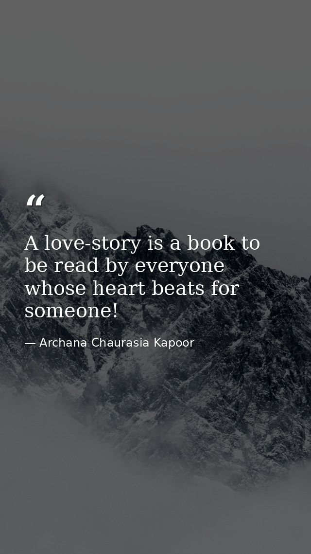 A love-story is a book to be read by everyone whose heart beats for someone! — Archana Chaurasia Kapoor