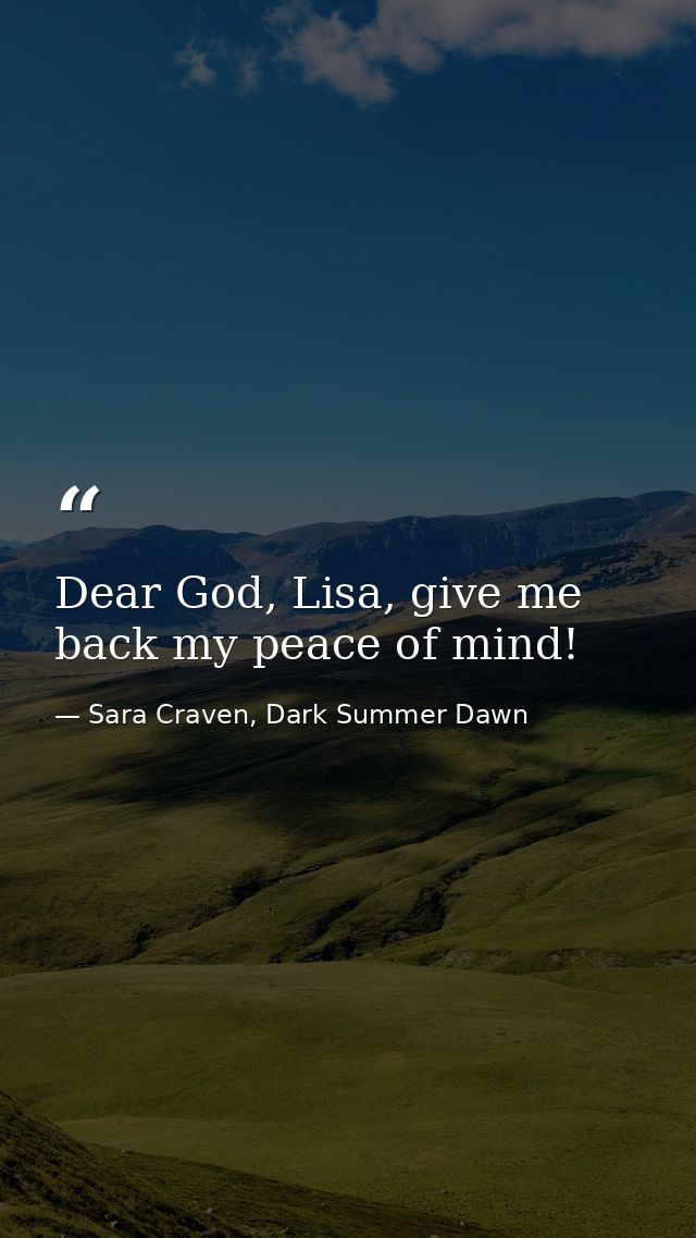 Dear God, Lisa, give me back my peace of mind! — Sara Craven, Dark Summer Dawn