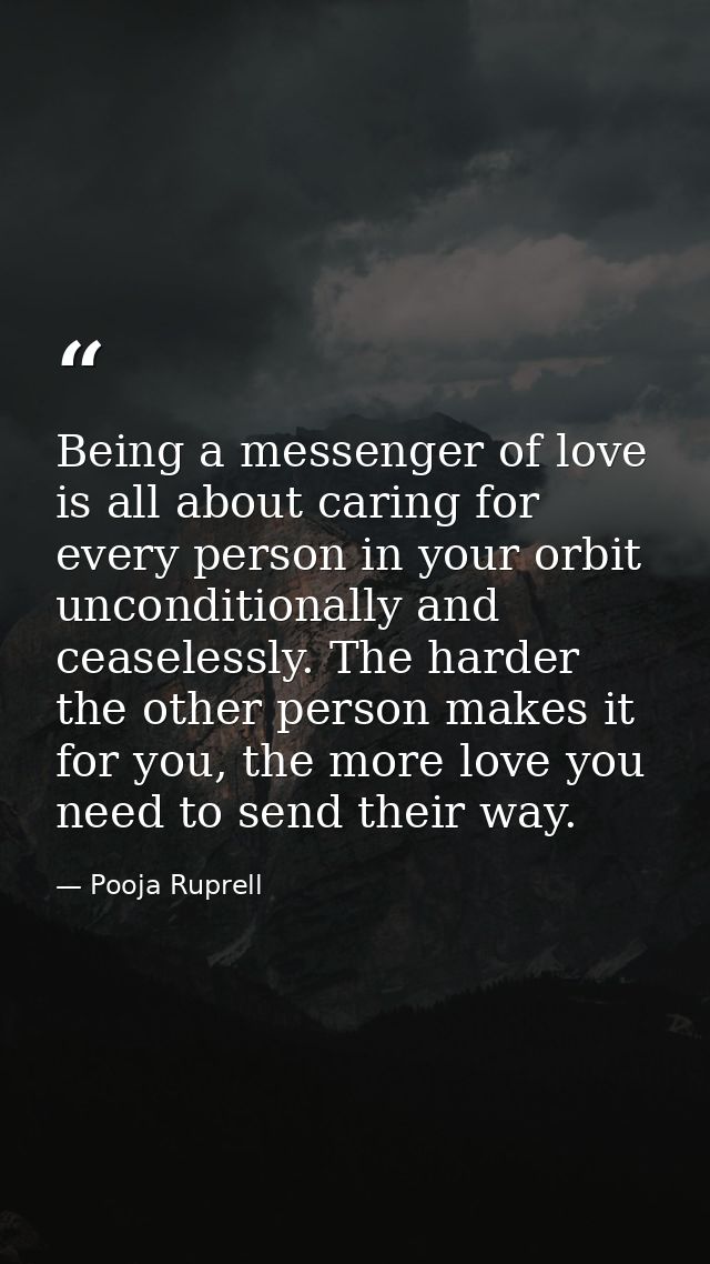 Being a messenger of love is all about caring for every person in your orbit unconditionally and ceaselessly. The harder — Pooja Ruprell