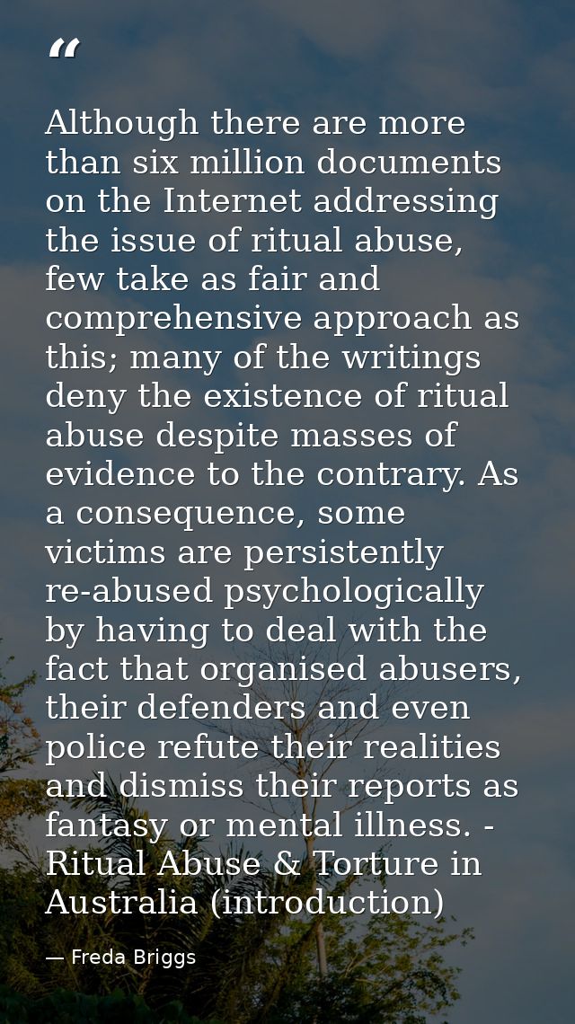 Although there are more than six million documents on the Internet addressing the issue of ritual abuse, few take as fai — Freda Briggs