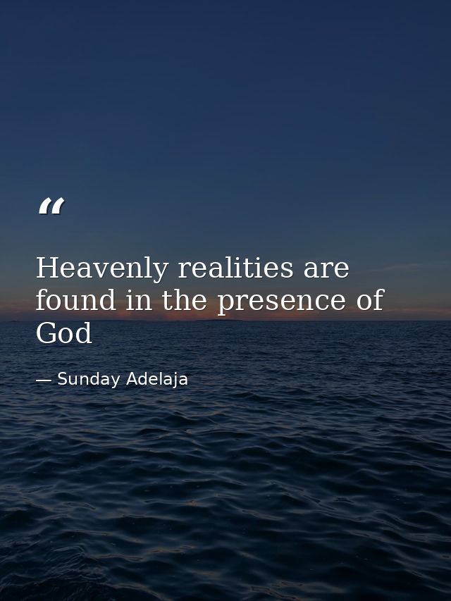 Heavenly realities are found in the presence of God — Sunday Adelaja