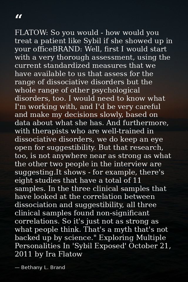 FLATOW: So you would - how would you treat a patient like Sybil if she showed up in your officeBRAND: Well, first I woul — Bethany L. Brand