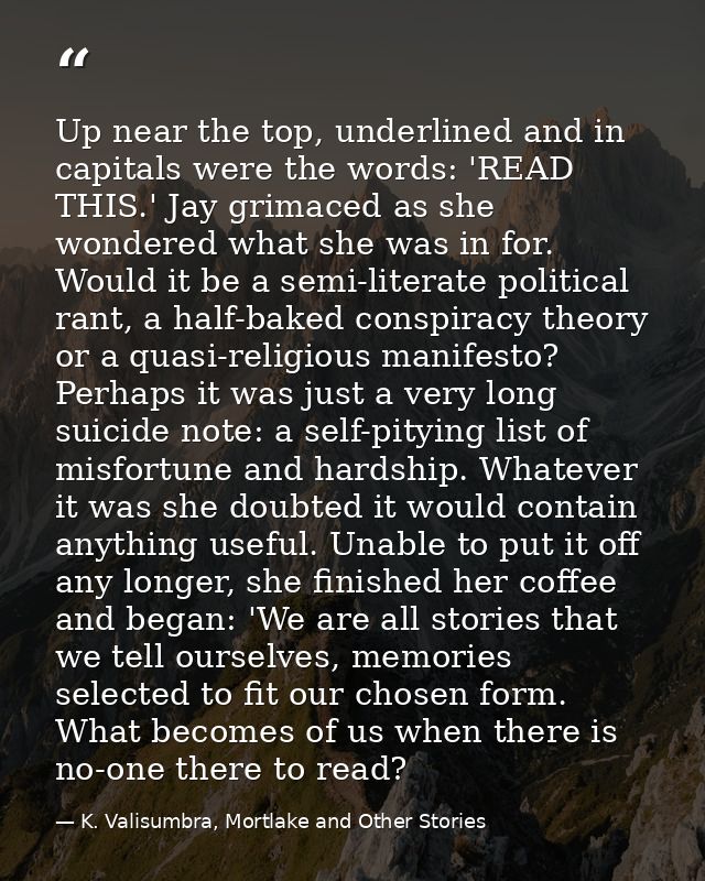Up near the top, underlined and in capitals were the words: 'READ THIS.' Jay grimaced as she wondered what she was in fo — K. Valisumbra, Mortlake and Other Stories