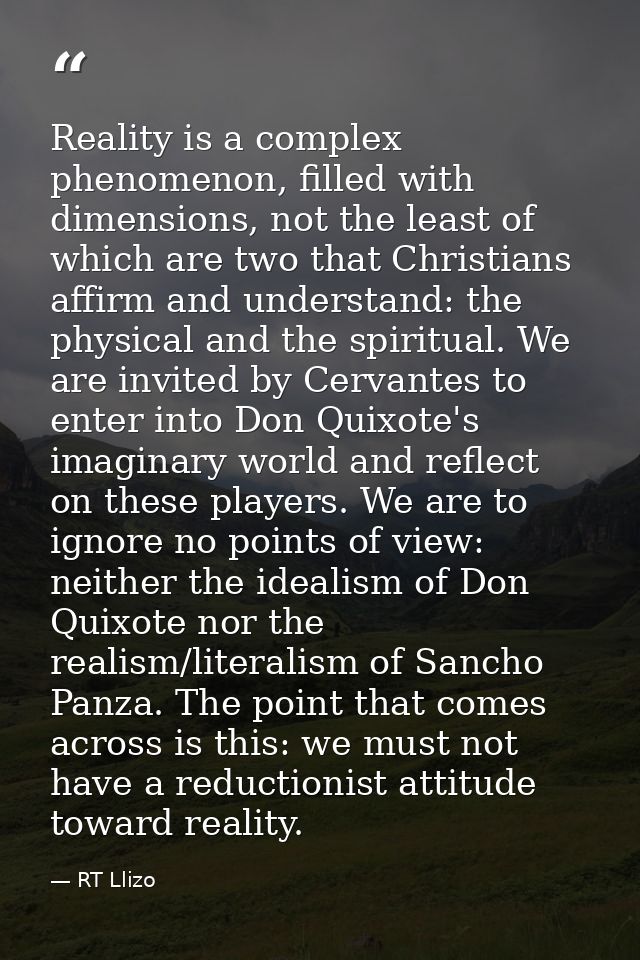 Reality is a complex phenomenon, filled with dimensions, not the least of which are two that Christians affirm and under — RT Llizo