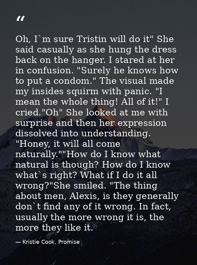 Oh, I`m sure Tristin will do it" She said casually as she hung the dress back on the hanger. I stared at her in confusio — Kristie Cook, Promise