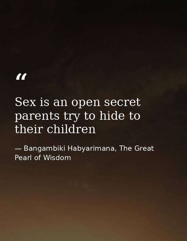 Sex is an open secret parents try to hide to their children — Bangambiki Habyarimana, The Great Pearl of Wisdom