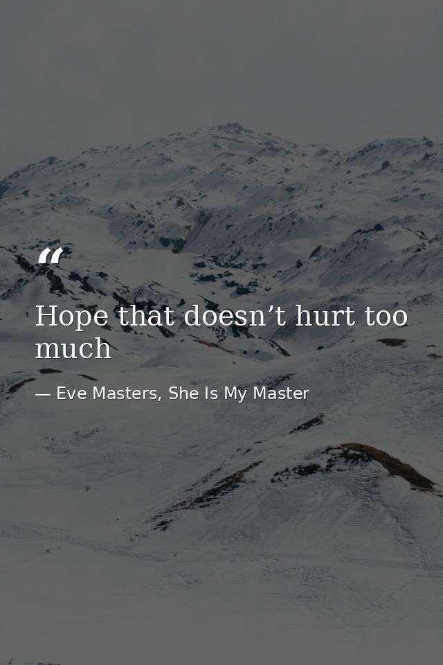 Hope that doesn’t hurt too much — Eve Masters, She Is My Master