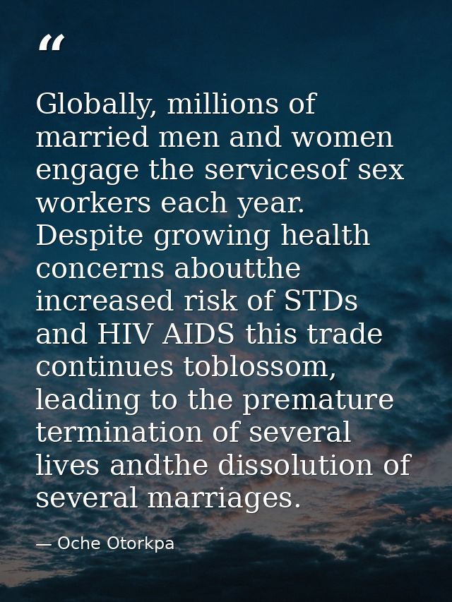 Globally, millions of married men and women engage the servicesof sex workers each year. Despite growing health concerns — Oche Otorkpa