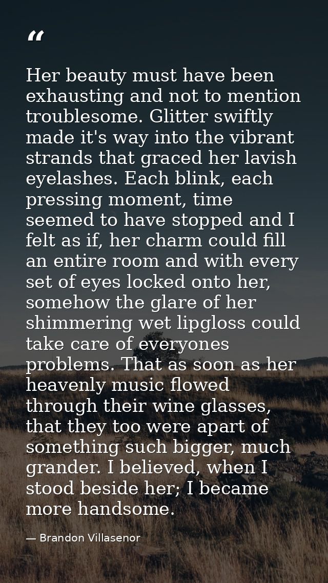 Her beauty must have been exhausting and not to mention troublesome. Glitter swiftly made it's way into the vibrant stra — Brandon Villasenor