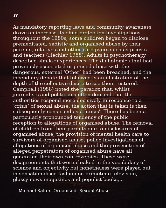 As mandatory reporting laws and community awareness drove an increase its child protection investigations throughout the — Michael Salter, Organised  Sexual Abuse