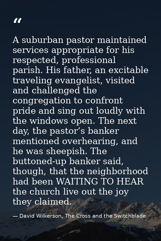 A suburban pastor maintained services appropriate for his respected, professional parish. His father, an excitable trave — David Wilkerson, The Cross and the Switchblade