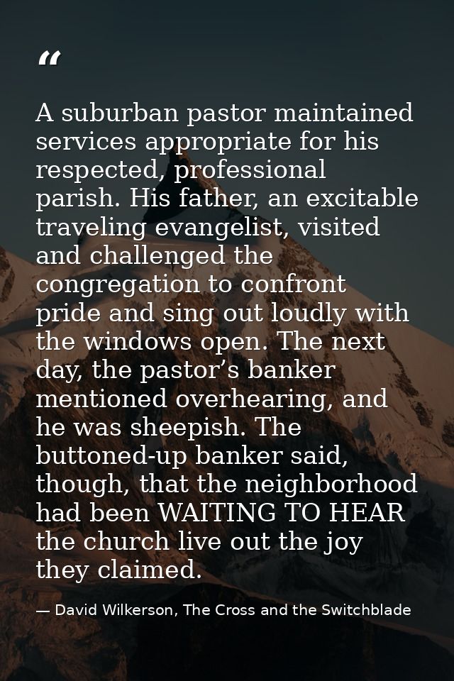 A suburban pastor maintained services appropriate for his respected, professional parish. His father, an excitable trave — David Wilkerson, The Cross and the Switchblade