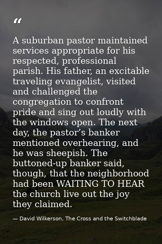 A suburban pastor maintained services appropriate for his respected, professional parish. His father, an excitable trave — David Wilkerson, The Cross and the Switchblade