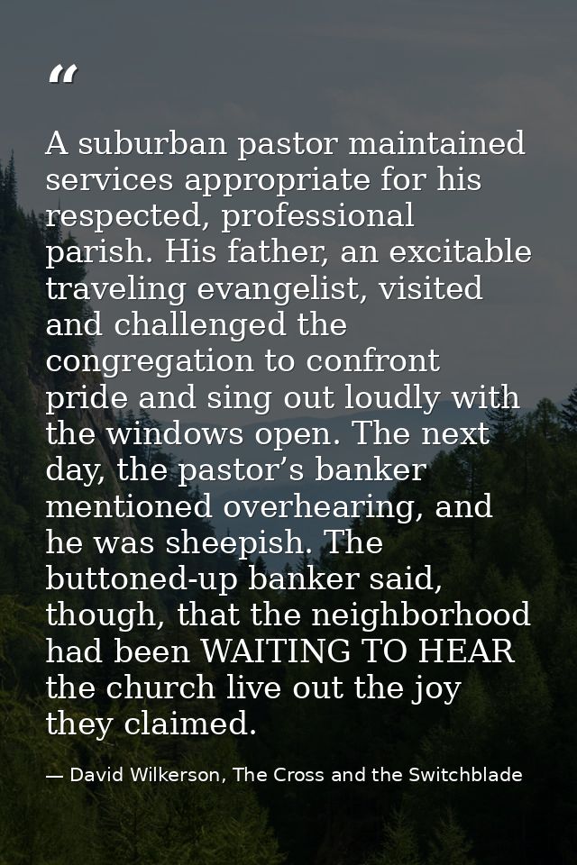 A suburban pastor maintained services appropriate for his respected, professional parish. His father, an excitable trave — David Wilkerson, The Cross and the Switchblade