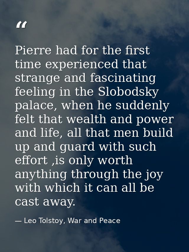 Pierre had for the first time experienced that strange and fascinating feeling in the Slobodsky palace, when he suddenly — Leo Tolstoy, War and Peace