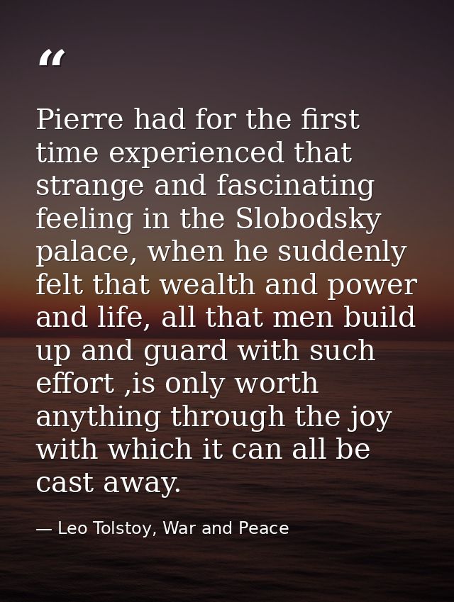 Pierre had for the first time experienced that strange and fascinating feeling in the Slobodsky palace, when he suddenly — Leo Tolstoy, War and Peace
