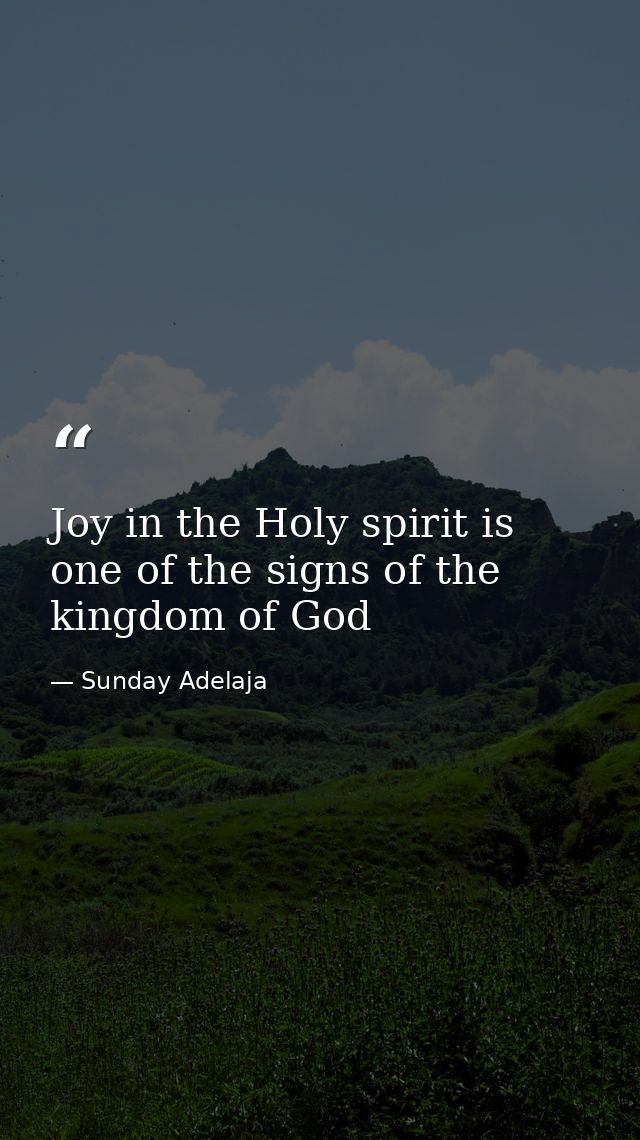 Joy in the Holy spirit is one of the signs of the kingdom of God — Sunday Adelaja