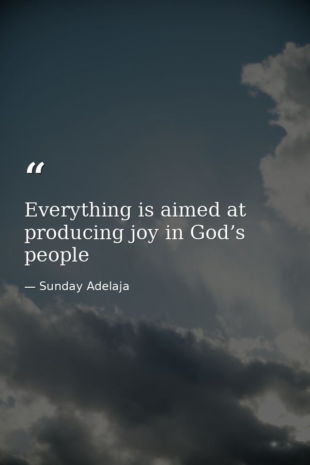 Everything is aimed at producing joy in God’s people — Sunday Adelaja
