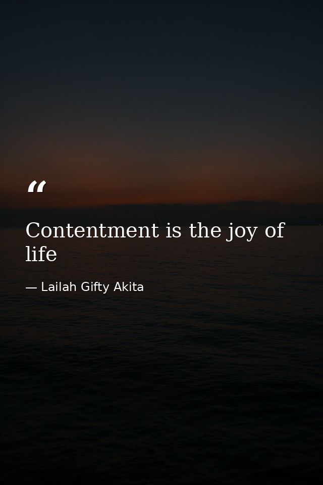Contentment is the joy of life — Lailah Gifty Akita