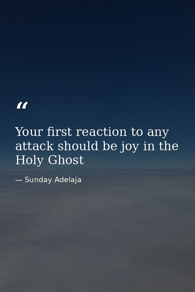 Your first reaction to any attack should be joy in the Holy Ghost — Sunday Adelaja