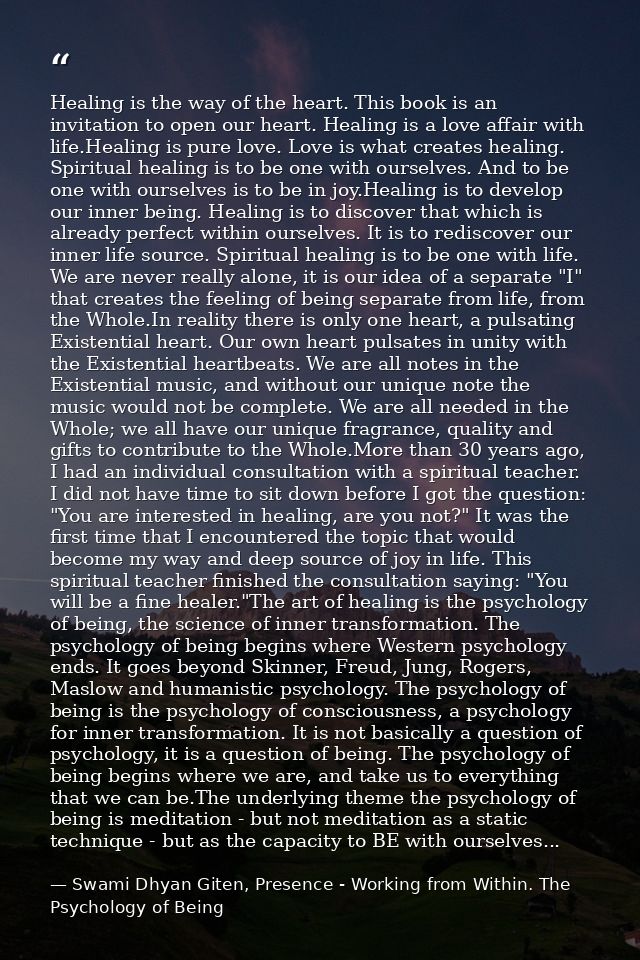 Healing is the way of the heart. This book is an invitation to open our heart. Healing is a love affair with life.Healin — Swami Dhyan Giten, Presence - Working from Within. The Psychology of Being