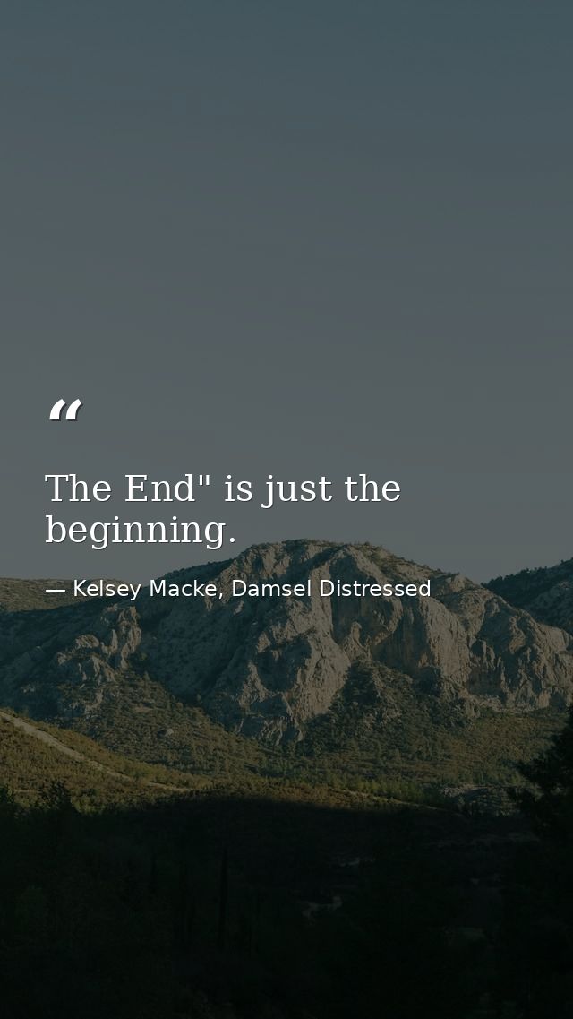 The End" is just the beginning. — Kelsey Macke, Damsel Distressed