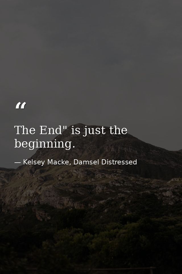 The End" is just the beginning. — Kelsey Macke, Damsel Distressed