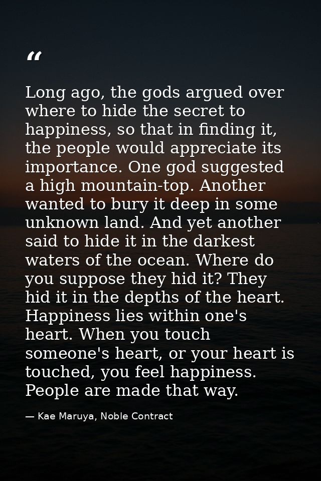 Long ago, the gods argued over where to hide the secret to happiness, so that in finding it, the people would appreciate — Kae Maruya, Noble Contract