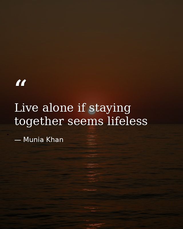 Live alone if staying together seems lifeless — Munia Khan