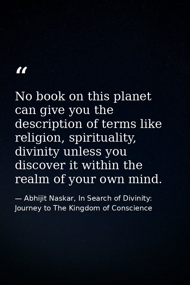 No book on this planet can give you the description of terms like religion, spirituality, divinity unless you discover i — Abhijit Naskar, In Search of Divinity: Journey to The Kingdom of Conscience