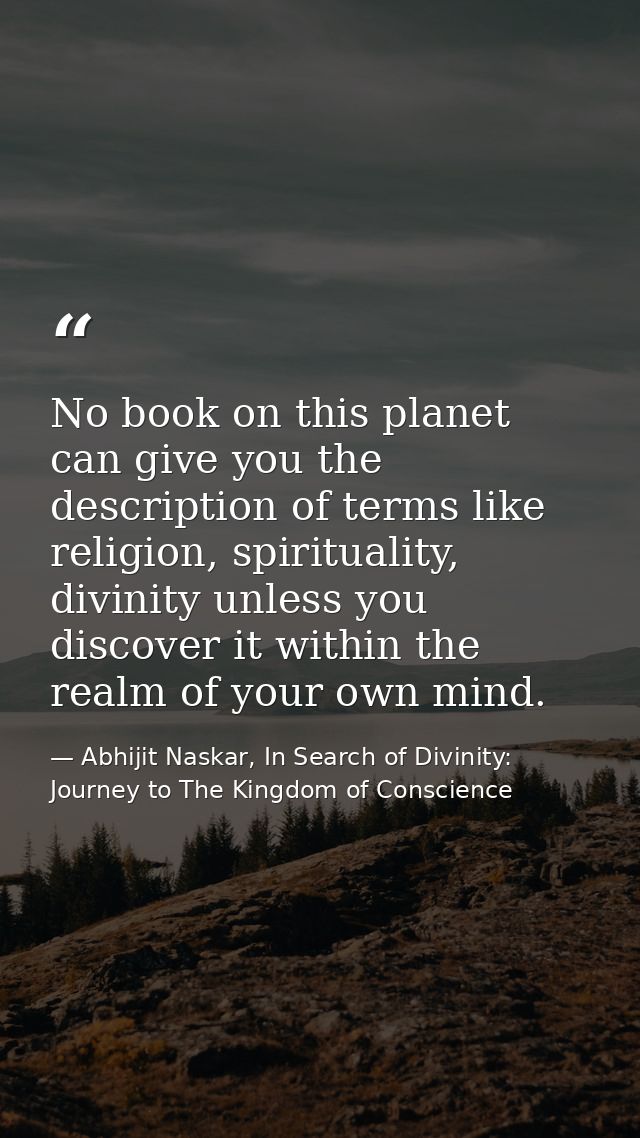 No book on this planet can give you the description of terms like religion, spirituality, divinity unless you discover i — Abhijit Naskar, In Search of Divinity: Journey to The Kingdom of Conscience