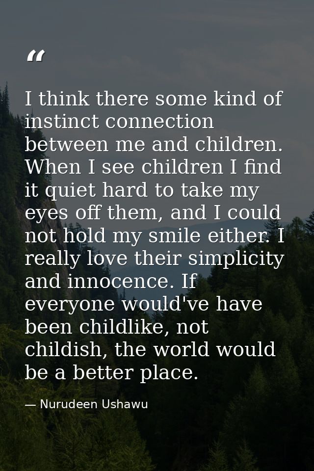 I think there some kind of instinct connection between me and children. When I see children I find it quiet hard to take — Nurudeen Ushawu